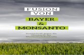 BAYER MONSANTO - forumue.de · Today, a handful of global corporations dominate the inter national seed and pesticide market. As a result of mega mergers like Bayer and Monsanto ...