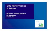 DB2 Performance - A Primer 09132011 · DB2 Performance – A Primer Bill Arledge –Principal Consultant ... DB2 SQL Performance DB2 Application Performance specialists focus on system