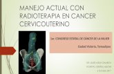RADIOTERAPIA EN CANCER CERVICOUTERINO - … · manejo actual con radioterapia en cancer cervicouterino dr. ulises mejia gamboa hospital central militar 6 octubre 2017 1er. congreso
