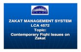 ZAKAT MANAGEMENT SYSTEM LCA 4572 Topic: … · ZAKAT MANAGEMENT SYSTEM LCA 4572 Topic: Contemporary Fiqhi Issues on Zakat