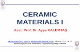 CERAMIC MATERIALS I - Muğla Sıtkı Koçman Üniversitesice.mu.edu.tr/Icerik/metalurji.mu.edu.tr/Sayfa/1_A_Kalemtas... · Week Advanced ceramic powder synthesis. ... Reactive Ductile
