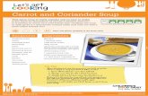 Carrot and Coriander Soup - Meltham CE Primary School€¦ · Carrot and Coriander Soup This spicy soup is really popular and so easy to make. Nutritional information per portion