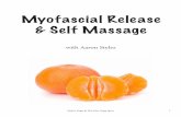 Myofascial Release & Self Massage - Styles Yogastylesyoga.com/.../2017/02/Myofascial-Release-Self-Massage-Handou… · 2 Myofascial Release & Self Massage What is fascia?! ... skin,