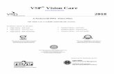 vsp Vision Care 2018 - Benefeds · VSP® Vision Care.  . 2018. A Nationwide PPO Vision Plan. VSP Vision Care is available nationwide and overseas. Enrollment options for ...