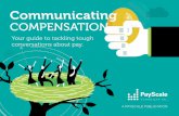 COMPENSATION - hosteddocs.emediausa.comhosteddocs.emediausa.com/payscale-ebook-communicating-compens… · Whether you’re rolling out a brand new compensation plan, ... Transparent