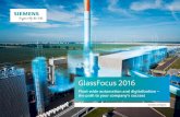 GlassFocus 2016 - Siemens · GlassFocus 2016. Plant-wide ... in construction and commissioning, during operation, and clear ... Following the slogan “Ingenuity for life –