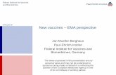 New vaccines EMA perspective€¦ · New vaccines –EMA perspective ... Yellow fever vaccine virus or attenuated Dengue virus 2 as ... Dengue vaccine) VSV vectors (Ebola)