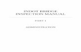 INDOT BRIDGE INSPECTION MANUAL - IN.gov · 1-1.04(08) Underwater Inspection Team Leader ... Part 1 of the Bridge Inspection Manual contains the following chapters: 1. Program Overview