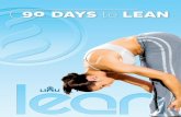 90 DAYS to LEAN - Limusuperfoods.com · 6 90 DAYS to LEAN Whole Grains, Cereals, Pasta (no sugar-coated cereals) • Cooked Cornmeal (1 cup) • Grapenuts (2 oz 200 cal) • Cooked