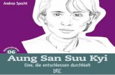 v e ränd 06 Aung San Suu Kyi - down-to-earth.de · Durch Weglaufen löst man keine Probleme. —Aung San Suu Kyi Ein Name, den kaum jemand richtig aussprechen kann: Aung San Suu