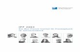 IPP 2003 - pubman.mpdl.mpg.depubman.mpdl.mpg.de/pubman/item/escidoc:2137235:1/component/es… · involved in JET, the experiment ”joint European torus“. IPP hosts part of the