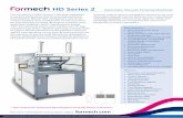 HD Series 2 Automatic Vacuum Forming Machines · demanding materials mark the HD Series 2 as a cost effective ... • Nestle Switzerland (Chocolate ... Forming Area (mm / inches)