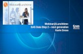 Webinar@Lunchtime: SAS Data Step 2 next generation …€¦ · Title: SAS Data Step2 –nextgeneration Author: Christoph Morgen Keywords: null Created Date: 7/30/2015 11:35:29 AM