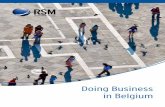 Doing Business in Belgium - RSM Global · 2 DOING BUSINESS IN BELGIUM DOING BUSINESS IN BELGIUM 3 Foreword ... This intricate system of waterways – the second largest in Europe
