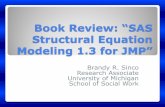 Book Review: “SAS - Michigan SAS Users Group Home Page · Book Review: “SAS Structural Equation Modeling 1.3 for JMP” Brandy R. Sinco Research Associate University of Michigan