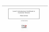 Level 1 Introductory Certificate in Customer Service 7014 ... · 1.2 Understanding why customer service is important to the company ... Introduction to Customer Service Key Point