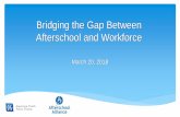 Bridging the Gap Between Afterschool and Workforce - … · Bridging the Gap Between Afterschool and Workforce ... (Business Roundtable, 2017) Context ... U.S. Department of Education