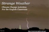 Climate Change Activities For the English Classroom · Strange Weather  Climate Change Activities For the English Classroom Photo: Kevin