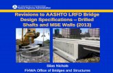 Revisions to AASHTO LRFD Bridge Design Specifications .... Nichols... · Revisions to AASHTO LRFD Bridge Design Specifications – Drilled Shafts and MSE ... • Routine design and