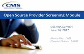 Open Source Provider Screening Module - OSEHRA · The Medicaid IT Enterprise § Medicaid Management Information System (MMIS) Enrolls providers, processes claims, detects fraud and