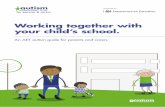 Guide : Working together with your child’s school. · An AET autism guide for parents and carers Working together with your child’s school. Supported by: for parents & carers