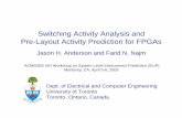 Switching Activity Analysis and Pre-Layout Activity ...sliponline.org/SLIP03/Presentations/Anderson.pdf · Switching Activity Analysis and Pre-Layout Activity Prediction for FPGAs
