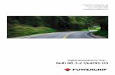 Digital Adrenaline For Your… Audi A8 3.2 Quattro D3 · Audi A8 3.2 Quattro D3 . Power (kw) Powerchip technology enhances your Audi to its ultimate level, delivering faster, smoother