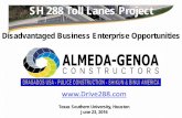 SH 288 Toll Lanes Project - drive288.comdrive288.com/wp-content/uploads/2016/07/AGC-288-DBE-Outreach... · SH 288 Toll Lanes Project ... DBE Process Vetting process in place Verification