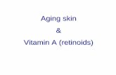 Aging skin Vitamin A (retinoids) - Department of Molecular ...mcb.berkeley.edu/courses/mcb135k/Discussion/lecture-Napoli.pdf · Aging skin & Vitamin A (retinoids) Major Functions