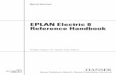 EPLAN Electric 8 Reference Handbook - … · EPLAN Electric 8 Reference Handbook Bernd Gischel ISBNs 978-1-56990-432-9 1-56990-432-4 HANSER Hanser Publishers, Munich • Hanser Publications,