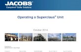 Operating a Superclaus Unit - UniverSUL Consulting€¦ · Operating a Superclaus ... Selox Air Control ... Waste Heat Boiler outlet temperature is 300 – 330°C (≤ 340°C) ...