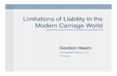Limitations of Liability in the Modern Carriage World - CBMU · Limitations of Liability in the ... • Every contract of carriage for a person to carry the goods of another person