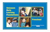 Delaware Early Learning Foundations: Sept. 2010 · The Delaware Early Learning Foundations were ... that the learning opportunities are learning situations that the early childhood
