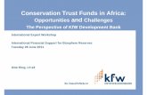 Conservation Trust Funds in Africa: Opportunities and ... · Conservation Trust Funds in Africa: Opportunities and Challenges ... spiny and moist forests of Madagascar ... Protected