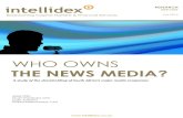 WHO OWNS - Intellidex · WHO OWNS THE NEWS MEDIA? A study of the shareholding of South Africa’s major media companies ANALYSTS: ... HCI (eTV) 67.78% SACTWU 33% 93.00%