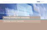 Making intelligence actionable - IQVIAus.imshealth.com/.../BI/IMS_eBook_Making-Intelligence-Actionable.pdf · Making intelligence actionable: ... actionable information that meets