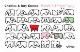 Charles & Ray Eames EAMES ELEPHANT, 1945 · 08/2008 DE. Charles & Ray Eames. EAMES ELEPHANT, 1945 „Take your pleasures seriously.“ Charles Eames