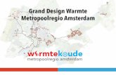 Grand Design Warmte Metropoolregio Amsterdamwarmteiscool.nl/wp-content/uploads/sites/17/2016/03/0207-OM... · Gr W opoolr Amster 3 Het programma Warmte en Koude van de Metropoolregio
