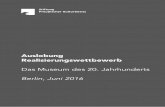 Auslobung Realisierungswettbewerb Das Museum des 20 ... · • Sou Fujimoto Architects, Tokyo, Japan mit Latz + Partner LandschaftsArchitekten Stadtplaner, Kranzberg, Deutschland
