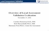 Overview of Local Assessment Validation Evaluation · Overview of Local Assessment Validation Evaluation ... Does the assessment do an effective ... A plan for periodic review of