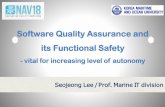 Software Quality Assurance and its Functional Safety€¦ · 7 Functional Safety SQA IMO’s work on Software Quality –SQA process 2. E-navigation Software Quality guideline Activity