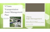 VTrans Asset Management - Vermont Legislaturelegislature.vermont.gov/assets/Documents/2016/WorkGroups/House... · Objectives (Strategic Management) ... Mission, Vision & Goals Conduct