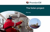The Solan project - Premier Oil Solan project May 2015 . May 2015 | P1 ... May 2015 | P3 Seafastening of tank in Dubai . May 2015 | P4 Tank enroute to Lerwick from Dubai . May 2015