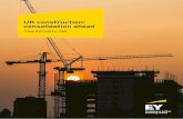 UK construction: consolidation ahead - EY_Consolidation... · UK construction: consolidation ahead ... company accounts analysed by EY £42b ... specific project is developing until