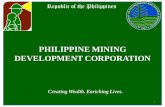 PHILIPPINE MINING DEVELOPMENT CORPORATION Buhay Copper-Gold Project Itogon Gold Project Paracale Gold Project Lagonoy Chromite Project Magdiwang Gold Project Maydulong Chromite Project