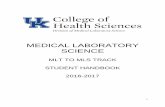 MEDICAL LABORATORY SCIENCE - University of Kentucky to... ·  · 2016-06-241 . medical laboratory science . mlt to mls track . student handbook . 2016-2017