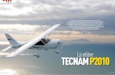 La relève TECNAM P2010 · plus célèbre de cette catégorie restera le Cessna 172 Skyhawk, monomoteur le plus vendu au monde avec plus de 43000 exemplaires cons-truits.