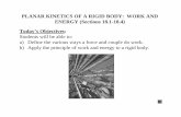 PLANAR KINETICS OF A RIGID BODY: WORK AND …adfisher/2313/PPT Files/18-1_18-4.pdf · Today’s Objectives: Students will be able to: a) ... The kinetic energy of a rigid body can