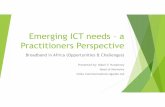 Emerging ICT needs – a practitioners perspective - … · Emerging ICT needs – a Practitioners Perspective ... Faster UE Cell Reselection Saves Dropped Calls, etc.) ... (4 G-LTE