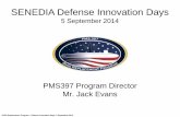 SENEDIA Defense Innovation Days ·  · 2014-09-16SENEDIA Defense Innovation Days ... and Force Protection Strategic Weapons System (D5LE) ... Realized and future cost savings and